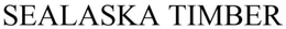 SEALASKA TIMBER trademark