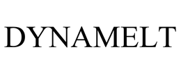 DYNAMELT trademark