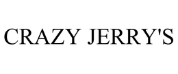 CRAZY JERRY'S trademark