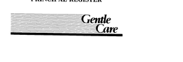 GENTLE CARE trademark