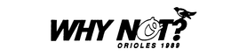 WHY NOT? ORIOLES 1989 trademark