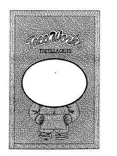 TACO WORKS TORTILLA CHIPS trademark