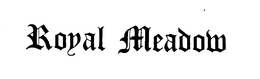 ROYAL MEADOW trademark