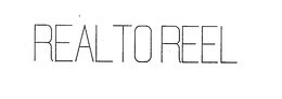 REAL TO REEL trademark