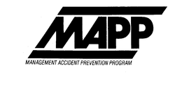 MAPP MANAGEMENT ACCIDENT PREVENTION PROGRAM trademark