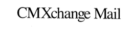 CMXCHANGE MAIL trademark