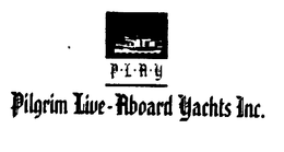 PILGRIM LIVE-ABOARD YACHTS INC. P.L.A.Y. trademark
