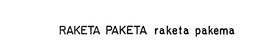 RAKETA PAKETA RAKETA PAKEMA trademark