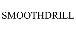 SMOOTHDRILL trademark