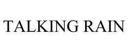 TALKING RAIN trademark