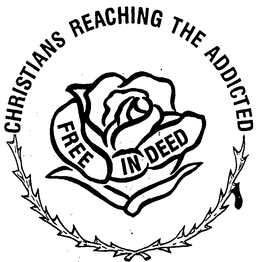 FREE IN DEED CHRISTIANS REACHING THE ADDICTED trademark