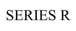 SERIES R trademark