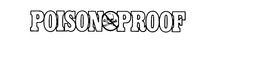 POISON PROOF trademark