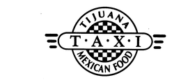 TIJUANA TAXI MEXICAN FOOD trademark