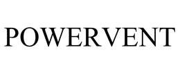 POWERVENT trademark