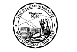 THE BALKAN SOBRANIE WITH CHOICEST CIGAR LEAF VIRGINIAN NO.10 trademark