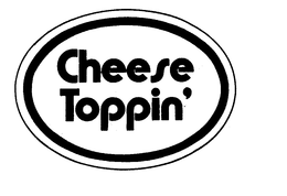 CHEESE TOPPIN' trademark