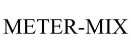 METER-MIX trademark