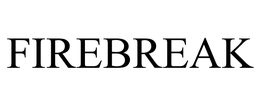 FIREBREAK trademark