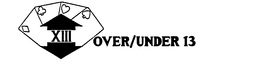 XIII OVER/UNDER 13 trademark