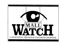 MALL WATCH A MERCHANT PROGRAM FOR SAFER SHOPPING trademark