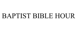 BAPTIST BIBLE HOUR trademark