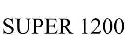 SUPER 1200 trademark