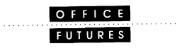 OFFICE FUTURES trademark