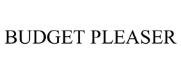 BUDGET PLEASER trademark