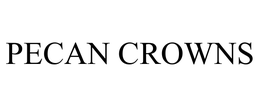 PECAN CROWNS trademark