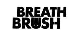 BREATH BRUSH trademark