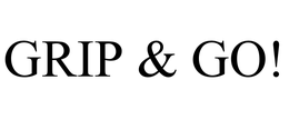 GRIP & GO! trademark