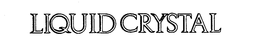 LIQUID CRYSTAL trademark