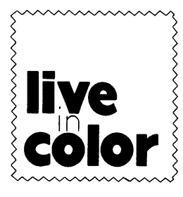 LIVE IN COLOR trademark