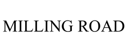 MILLING ROAD trademark