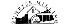 SUNRISE MILLING trademark