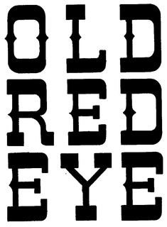 OLD RED EYE trademark