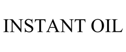 INSTANT OIL trademark