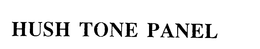 HUSH TONE PANEL trademark