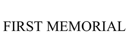 FIRST MEMORIAL trademark