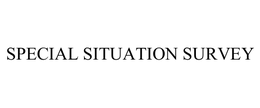 SPECIAL SITUATION SURVEY trademark
