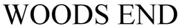 WOODS END trademark