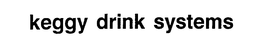 KEGGY DRINK SYSTEMS trademark