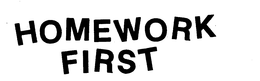 HOMEWORK FIRST trademark