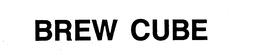 BREW CUBE trademark