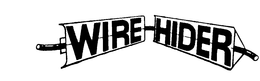 WIRE HIDER trademark