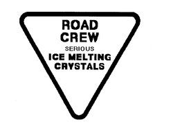 ROAD CREW SERIOUS ICE MELTING CRYSTALS trademark