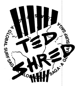 TED SHRED A GLOBAL SURF SAGA trademark
