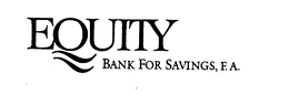 EQUITY BANK FOR SAVINGS, F.A. trademark