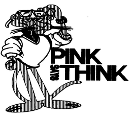 PINK SAYS THINK trademark